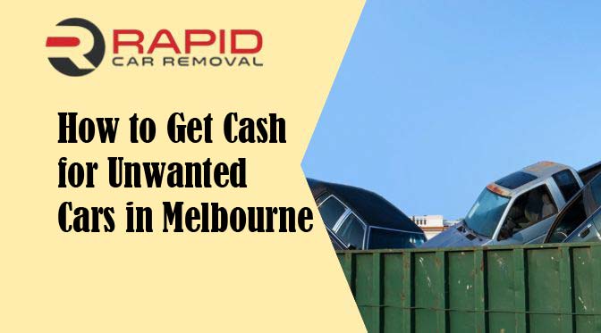 How to Get Cash for Unwanted Cars in Melbourne