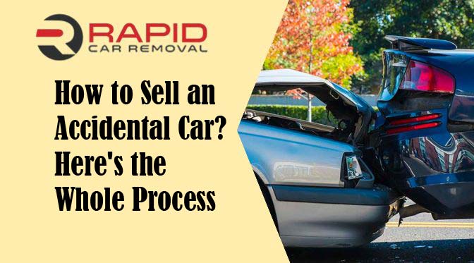 How to Sell an Accidental Car Here's the Whole Process