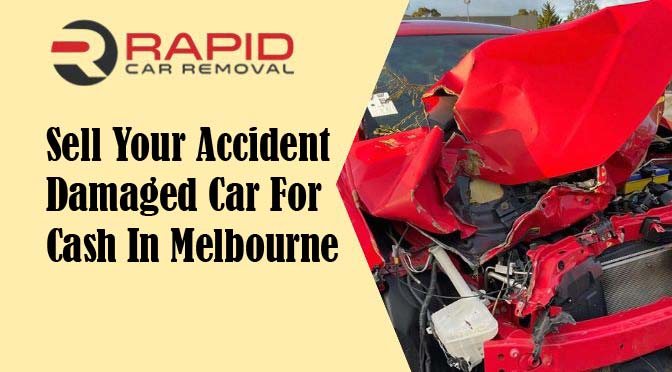 Sell Your Accident Damaged Car For Cash In Melbourne